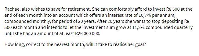 Rachael also wishes to save for retirement. She