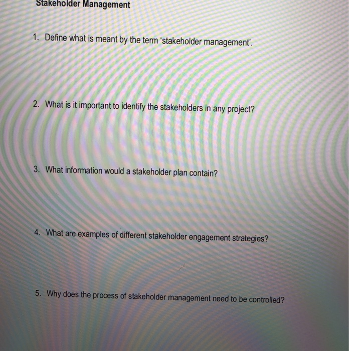 Stakeholder Management 1. Define what is meant by