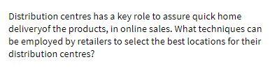 Distribution centres has a key role to assure