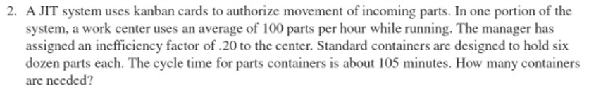 Please help! Thanks! 2. A JIT system uses kanban