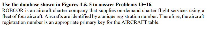 Use the database shown in Figures 4&5 to answer