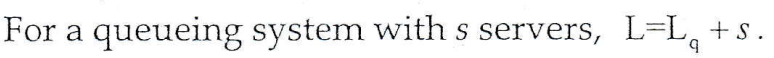 True or false. For a queueing system with s