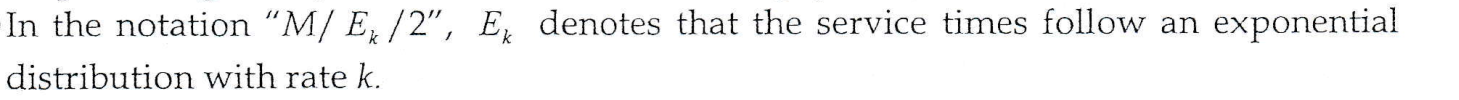 True or false. In the notation M/ Ex/2", Ex