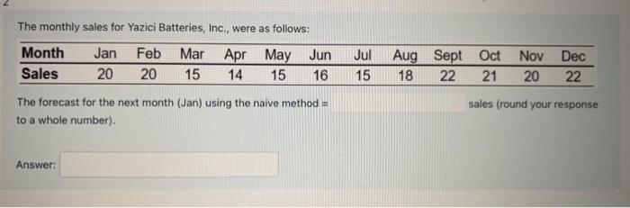 The monthly sales for Yazici Batteries, Inc.,