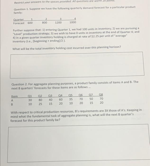 points Restrict your answers to the spaces