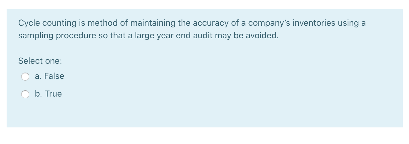 Cycle counting is method of maintaining the