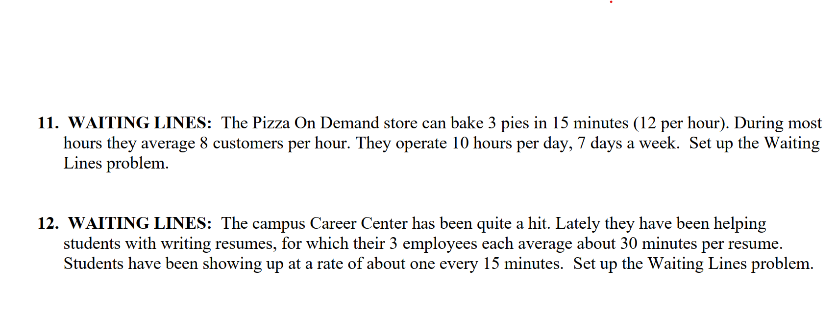 11. WAITING LINES: The Pizza On Demand store can