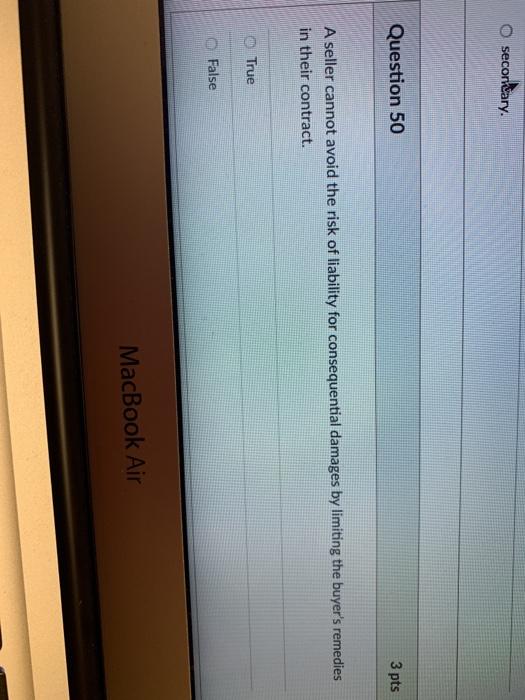 secondary. Question 50 3 pts A seller cannot