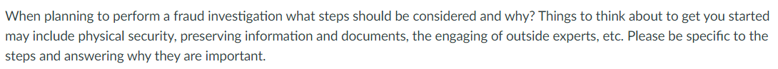When planning to perform a fraud investigation