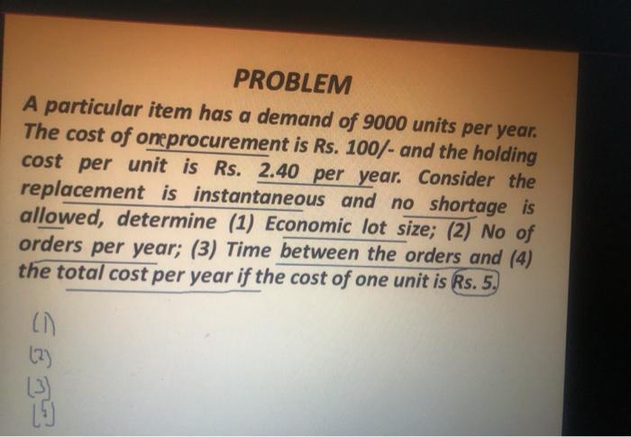 PROBLEM A particular item has a demand of 9000