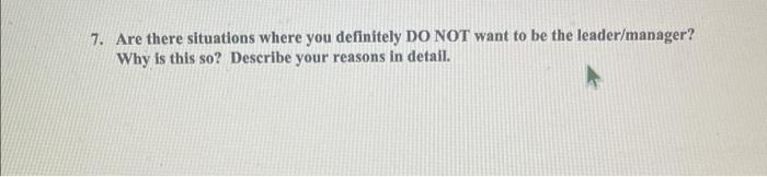 7. Are there situations where you definitely DO