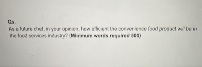 Minimum words required 500 Qs As a future chef,