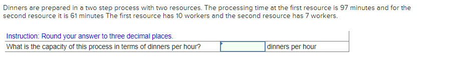 Dinners are prepared in a two step process with