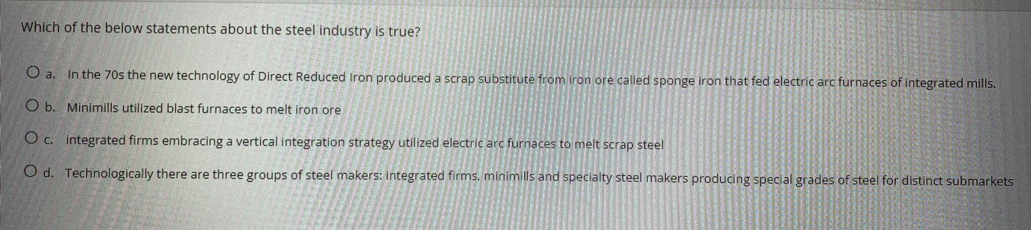 Which of the below statements about the steel