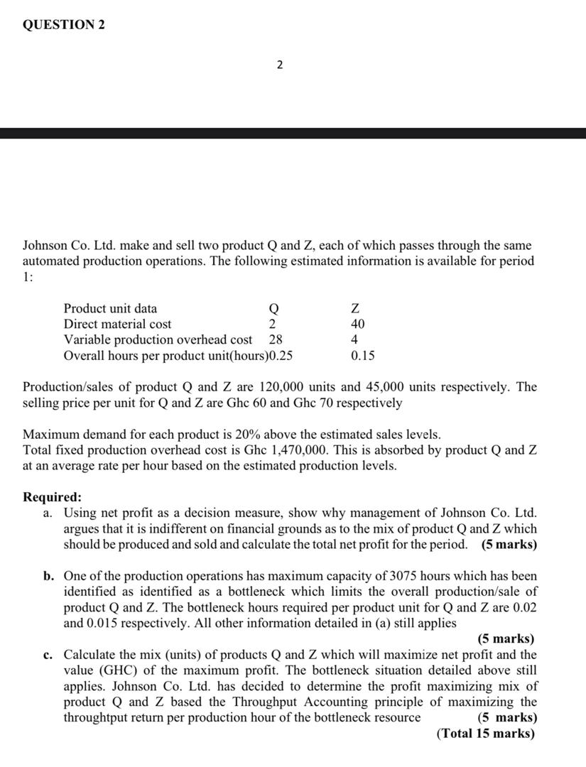 QUESTION 2 2 Johnson Co. Ltd. make and sell two