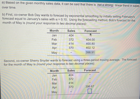 a) Based on the given monthly sales data, it can