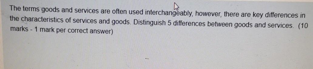 The terms goods and services are often used