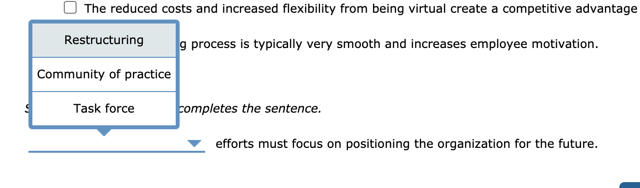 The reduced costs and increased flexibility from