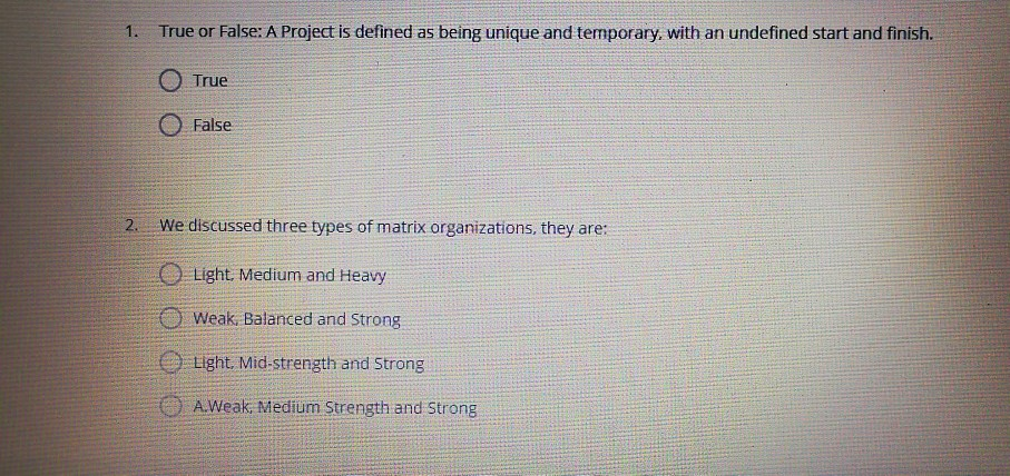 1. True or False: A Project is defined as being