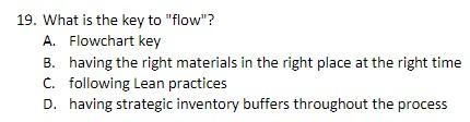 19. What is the key to "flow"? A. Flowchart key