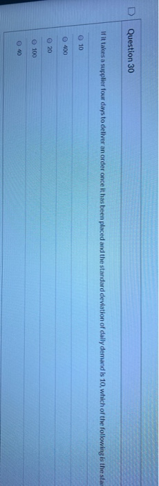 D Question 30 If it takes a supplier four days to