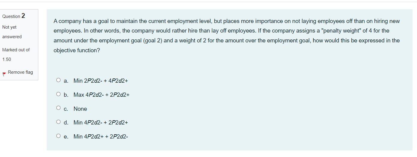 Question 2 A company has a goal to maintain the