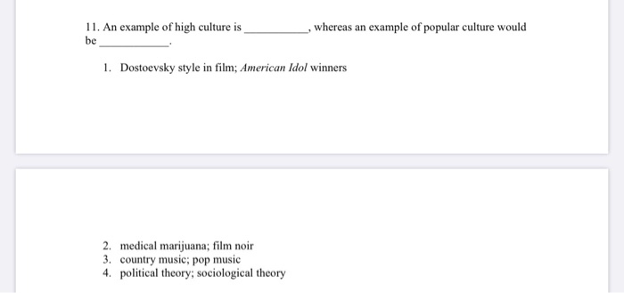11. An example of high culture is be whereas an