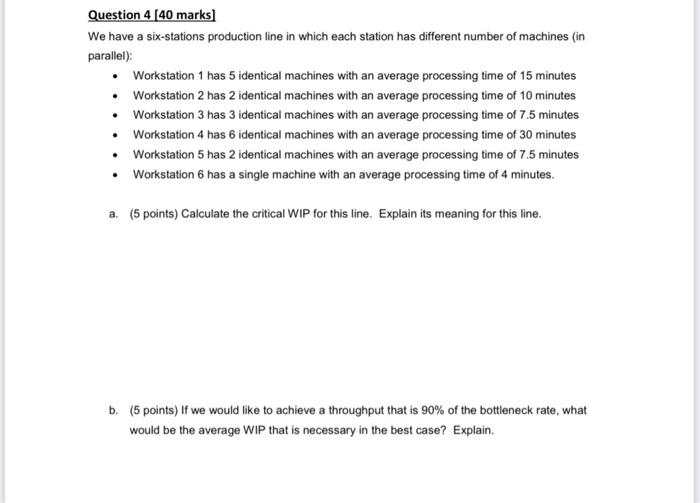 e. (10 points) The workers at Workstation 5 will