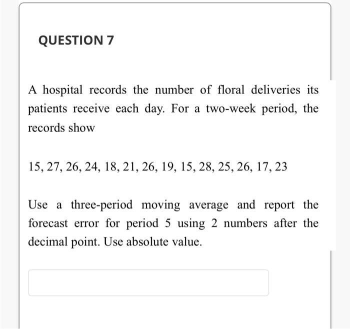 QUESTION 7 A hospital records the number of
