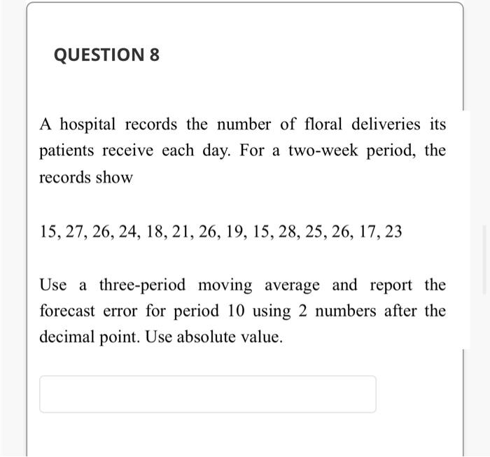 QUESTION 7 A hospital records the number of