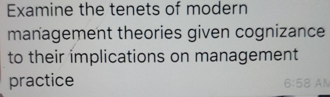 Examine the tenets of modern management theories