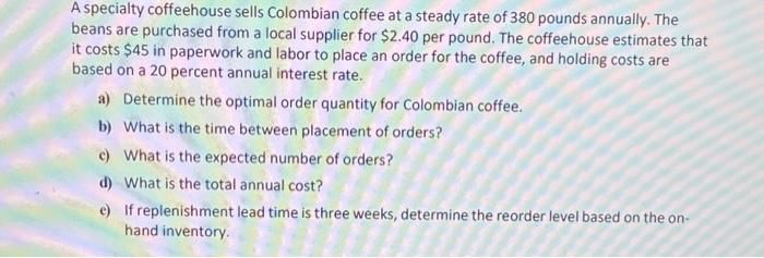 A specialty coffeehouse sells Colombian coffee at
