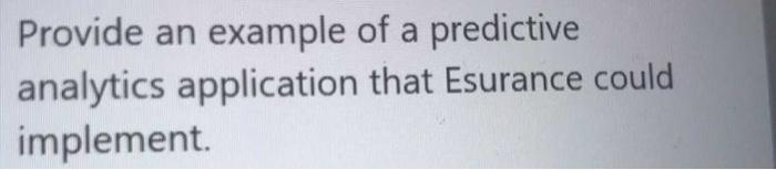 Provide an example of a predictive analytics
