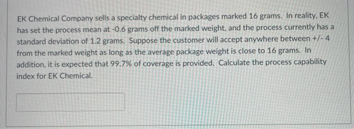 EK Chemical Company sells a specialty chemical in