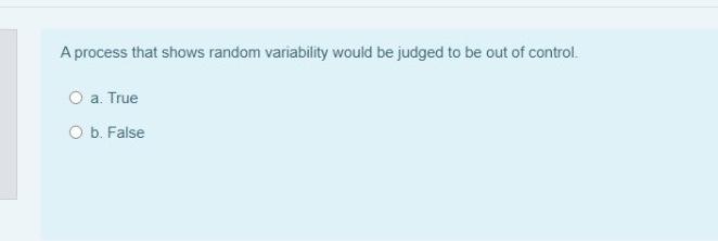 A process that shows random variability would be