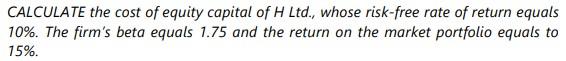 CALCULATE the cost of equity capital of H Ltd.,