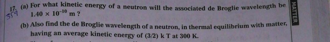Hi 17. (a) For what kinetic energy of a neutron