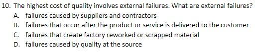 10. The highest cost of quality involves external