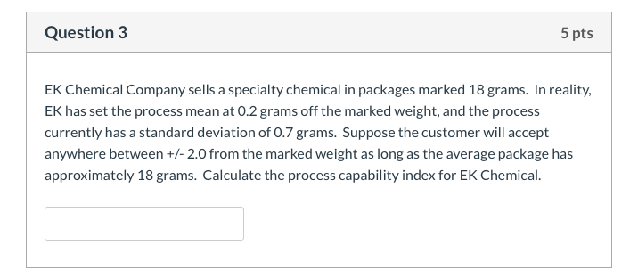 Question 3 5 pts EK Chemical Company sells a