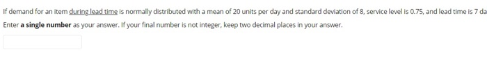 PLEASE HELP If demand for an item during lead