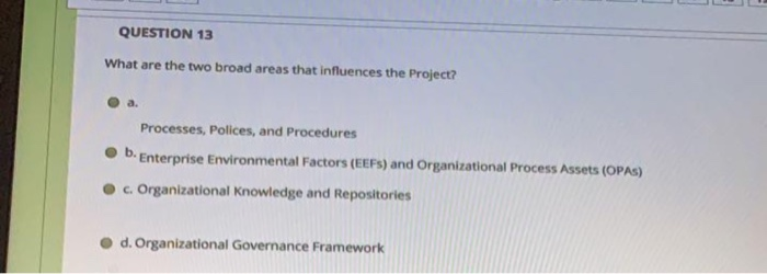 QUESTION 13 What are the two broad areas that