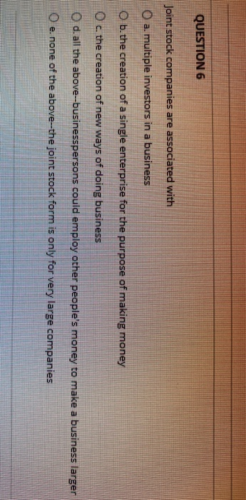 QUESTION 6 Joint stock companies are associated