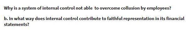 Why is a system of internal control not able to