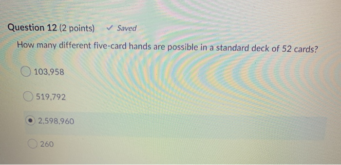 Question 12 (2 points) Saved How many different