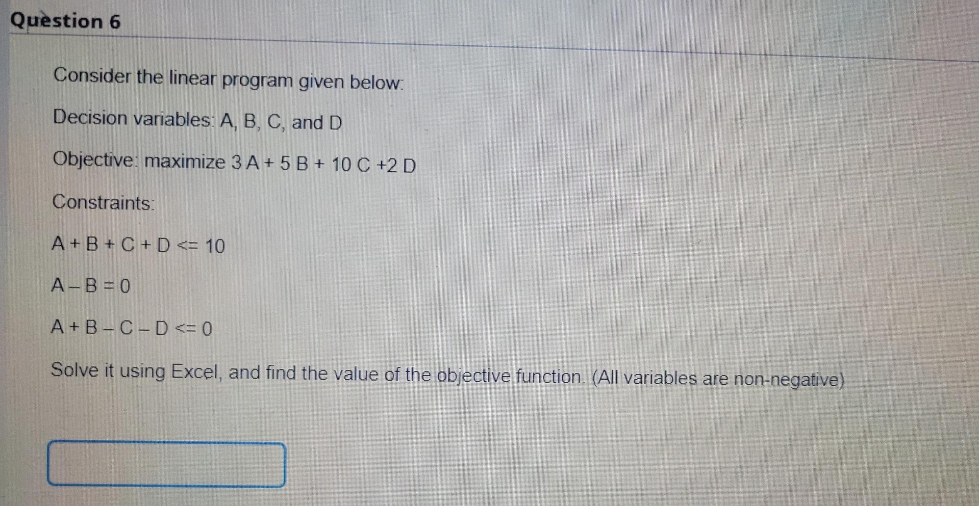 Question 6 Consider the linear program given