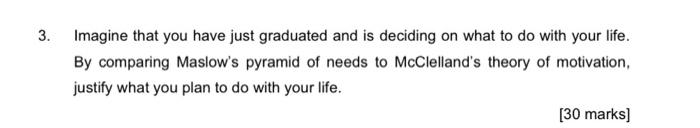 3. Imagine that you have just graduated and is