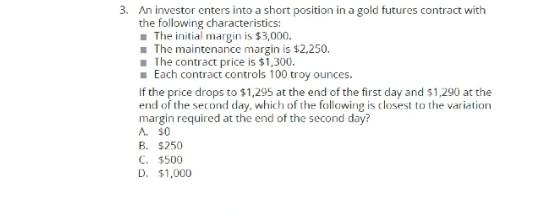 3. An investor enters into a short position in a