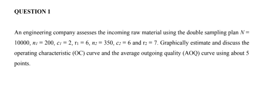 QUESTION 1 An engineering company assesses the