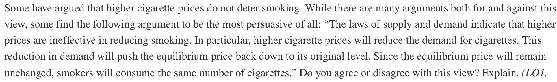 See below: Some have argued that higher cigarette
