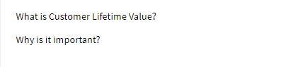 What is Customer Lifetime Value? Why is it
